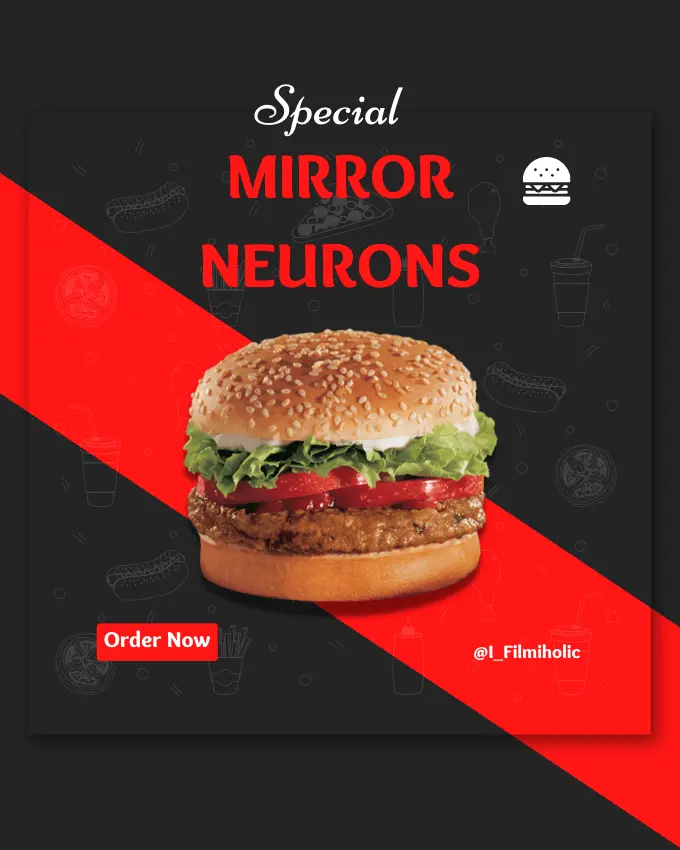 Mirror Neurons, burger example for explanation